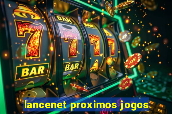 lancenet proximos jogos